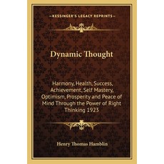 (英文圖書) Dynamic Thought: Harmony Health Success Achievement Self Mastery Optimism ... 平裝版, Kessinger Publishing, 英文