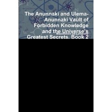 (英文圖書) The Anunnaki and Ulema-Anunnaki Vault of Forbidden Knowledge and the Universe's Greatest Secr... 平裝版, Lulu.com, 英文