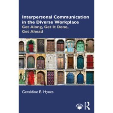 (英文圖書) Interpersonal Communication in the Diverse Workplace: Get Along Get It Done Get Ahead 平裝版, Routledge, 英文