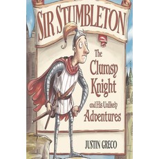 (英文圖書)Sir Stumbleton the Clumsy Knight and His Unexpected Adventures 平裝版, Independently Published, 英文