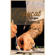 (英文圖書) Copycat Recipes: Bring the World's Best Chefs to Your Home with the 200 Best Recipes from You... 精裝版, Sara Panera, 英文