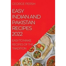 (英文圖書) Easy Indian and Pakistan Recipes 2022: Easy to Make Recipes of the Tradition 平裝版, George Persh, 英文