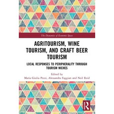 (英文圖書) Agritourism Wine Tourism and Craft Beer Tourism: Local Responses to Peripherality Through T... 平裝版, Routledge, 英文