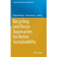 Recycling and Reuse Approaches for Better Sustainability 精裝版, Springer, 英文