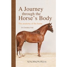 (英文圖書) A Journey Through the Horse's Body: The Anatomy of the Horse 精裝版, Xenophon Press LLC, 英文