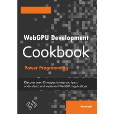 (英文圖書) WebGPU Development Cookbook 平裝版, Independently Published, 英文