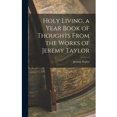 (英文圖書) Holy Living a Year Book of Thoughts From the Works of Jeremy Taylor 精裝版, Legare Street Press, 英文