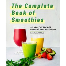 The Complete Book of Healthy Smoothies: 115 Smoothie Recipes to Nourish Heal and Energize 平裝版, Rockridge Press, 英文