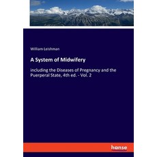 (英文圖書) A System of Midwifery: including the Diseases of Pregnancy and the Puerperal State 4th ed. -... 平裝版, Hansebooks, 英文