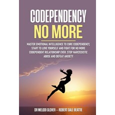 (英文圖書) Codependency No More: Master Emotional Intelligence to Cure Codependency Start to Love Yours... 平裝版, Lulu.com, 英文