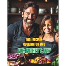 (英文圖書) Cookbook Father's Day: 100+ Recipes Cooking for Two for Father's Day 平裝版, Independently Published, 英文