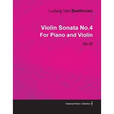 Violin Sonata - No. 4 - Op. 23 - For Piano and Violin;With a Biography by Joseph Otten 平裝版, Classic Music Collection - Read & Co., 英文