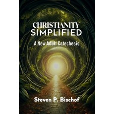 (英文圖書) Christianity Simplified 平裝版, Steven P. Bischof, 英文