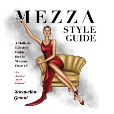 (英文圖書) Mezza Style Guide: A Holistic Lifestyle Guide for the Woman over Forty-Five 精裝版, Booklogix, 英文