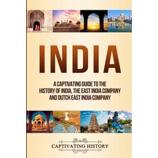 (英文圖書) India: A Captivating Guide to the History of India The East India Company and Dutch East Ind... 平裝版, Captivating History, 英文