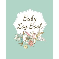 Baby Log Book: Planner and Tracker For Newborns Logbook For New Moms Daily Journal Notebook To Rec... 平裝版, Teresa Rother, 英文