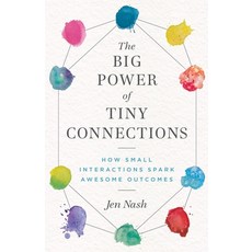 (英文圖書) The Big Power of Tiny Connections: How Small Interactions Spark Awesome Outcomes 平裝版, Big Shift Press, 英文