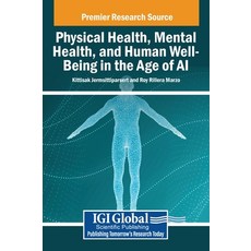 (英文圖書) Physical Health Mental Health and Human Well-Being in the Age of AI 精裝版, IGI Global, 英文