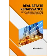 (英文圖書) Real Estate Renaissance: Revitalizing Communities Through Investment 平裝版, Independently Published, 英文