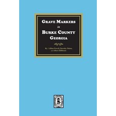 (英文圖書) Grave Markers in Burke County Georgia 平裝版, Southern Historical Press, 英文