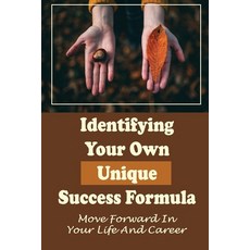 (英文圖書) Identifying Your Own Unique Success Formula: Move Forward In Your Life And Career: Finding Th... 平裝版, Independently Published, 英文