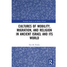 (英文圖書) Cultures of Mobility Migration and Religion in Ancient Israel and Its World 精裝版, Routledge, 英文