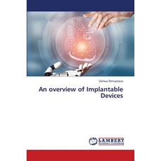 An overview of Implantable Devices 平裝版, LAP Lambert Academic Publis..., 英文