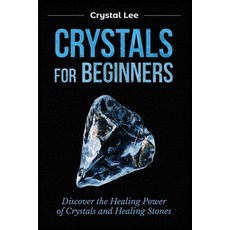 (英文圖書) Crystals for Beginners: Discover the Healing Power of Crystals and Healing Stones 平裝版, Kyle Andrew Robertson, 英文