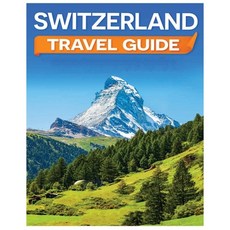 (英文圖書) Switzerland Travel Guide: Discovering the Alpine Charm and Swiss Cultural Treasures 平裝版, Sean Hale, 英文