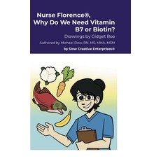 (英文圖書) Nurse Florence(R) Why Do We Need Vitamin B7 or Biotin? 精裝版, Lulu.com, 英文