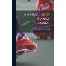 (英文圖書) An Outline of Spanish Grammar 精裝版, Hassell Street Press, 英文
