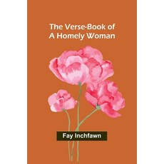 (英文圖書) The Verse-Book of a Homely Woman 平裝版, Alpha Edition, 英文