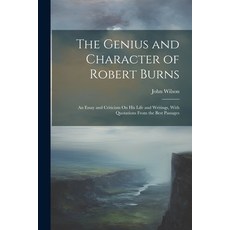 (英文圖書) The Genius and Character of Robert Burns: An Essay and Criticism On His Life and Writings Wi... 平裝版, Legare Street Press, 英文