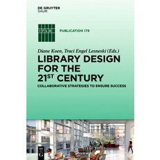 Library Design for the 21st Century: Collaborative Strategies to Ensure Success 精裝版, K.G. Saur Verlag, 英文