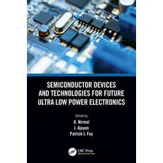 (英文圖書) Semiconductor Devices and Technologies for Future Ultra Low Power Electronics 平裝版, CRC Press, 英文