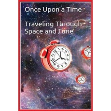 (英文圖書) Once Upon a Time - Traveling Through Space and Time 平裝版, Noah Publishing Company, 英文