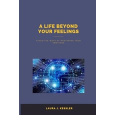 (英文圖書) A life beyond your feelings: Effective ways of mastering your emotions 平裝版, Independently Published, 英文