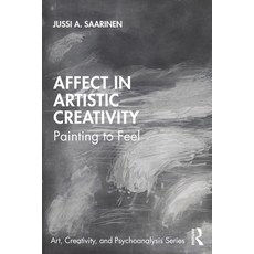 Affect in Artistic Creativity: Painting to Feel 平裝版, Routledge, 英文