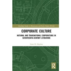 Corporate Culture: National and Transnational Corporations in Seventeenth-Century Literature 精裝版, Routledge, 英文