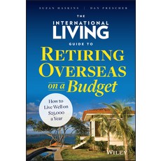 (英文書) The International Living Guide to Retiring Overseas on a Budget： How to Live Well on $25 000 ... 精裝版, Wiley, 英文