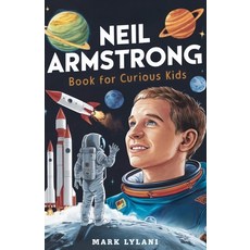 (英文圖書)Neil Armstrong Book for Curious Kids: Explore the Extraordinary Story of the Fir... 平裝版, Independently Published, 英文