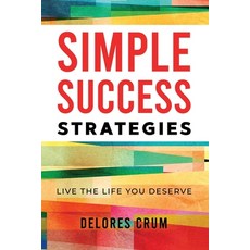 Simple Success Strategies: Live the Life You Deserve 平裝版, Delores Crum, 英文