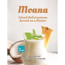 (英文圖書) Moana: Island Deliciousness Served on a Platter: The Tropical Tastes of the Islands 平裝版, Independently Published, 英文