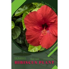 (英文圖書) hibiscus plant: Plant Guide 平裝版, Independently Published, 英文