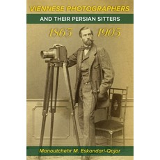 (英文圖書) Viennese Photographers and their Persian Sitters 1863-1905 平裝版, Lulu.com, 英文