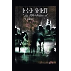 (英文圖書) Free Spirit: Letting It All Go No Gravity to Hold 平裝版, Partridge Publishing Singapore, 英文