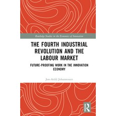 (英文圖書) The Fourth Industrial Revolution and the Labour Market: Future-Proofing Work in the Innovatio... 精裝版, Routledge, 英文