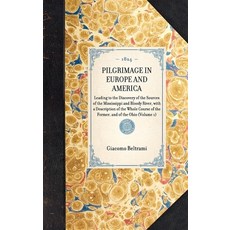 (英文圖書) Pilgrimage in Europe and America: Leading to the Discovery of the Sources of the Mississippi ... 精裝版, Applewood Books, 英文