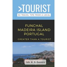 (英文圖書) Greater Than a Tourist- Funchal Madeira Island Portugal: 50 Travel Tips from a Local 平裝版, Independently Published, 英文