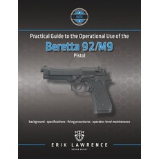 (英文圖書) Practical Guide to the Operational Use of the Beretta 92/M9 Pistol 平裝版, Erik Lawrence, 英文